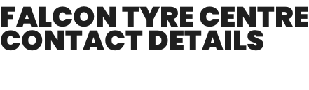 FALCON TYRE CENTRE CONTACT DETAILS